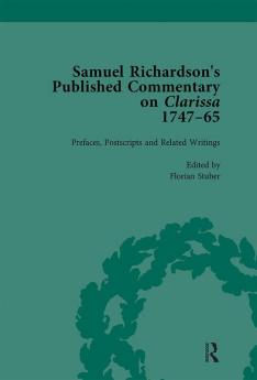 Samuel Richardson's Published Commentary on Clarissa 1747-1765 Vol 1