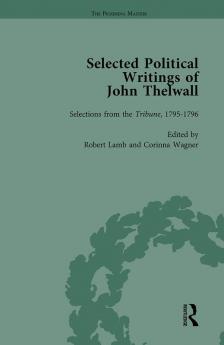 Selected Political Writings of John Thelwall Vol 2