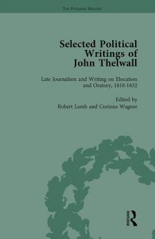 Selected Political Writings of John Thelwall Vol 4