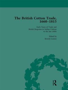 British Cotton Trade 1660-1815 Vol 1