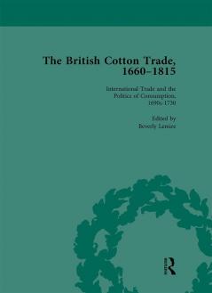British Cotton Trade 1660-1815 Vol 2