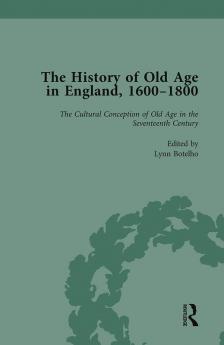 History of Old Age in England 1600-1800 Part I Vol 1