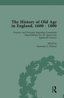 History of Old Age in England 1600-1800 Part II vol 6