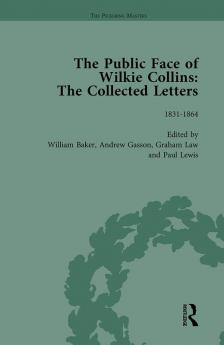 Public Face of Wilkie Collins Vol 1
