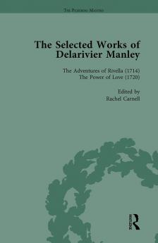 Selected Works of Delarivier Manley Vol 4