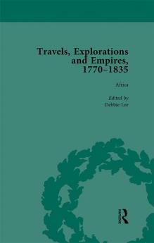 Travels Explorations and Empires 1770-1835 Part II Vol 5