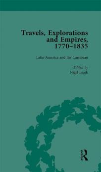 Travels Explorations and Empires 1770-1835 Part II vol 7