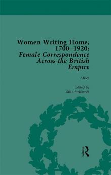 Women Writing Home 1700-1920 Vol 1