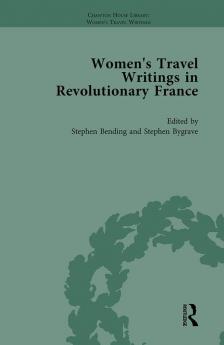 Women's Travel Writings in Revolutionary France Part II vol 7