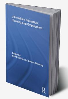 Journalism Education Training and Employment