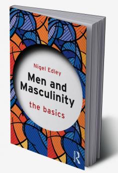 Men and Masculinity: The Basics