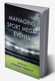 Managing Sport Mega-Events