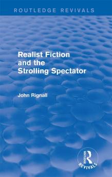 Realist Fiction and the Strolling Spectator (Routledge Revivals)
