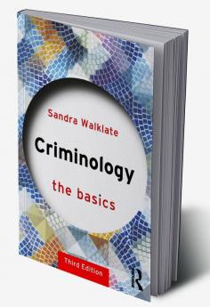 Criminology: The Basics