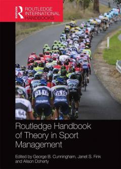 Routledge Handbook of Theory in Sport Management (Routledge International Handbooks)