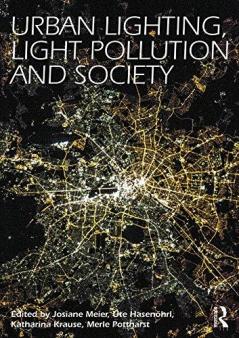 Urban Lighting Light Pollution and Society