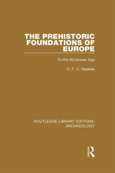 Prehistoric Foundations of Europe to the Mycenean Age