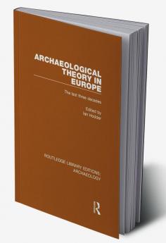 Archaeological Theory in Europe