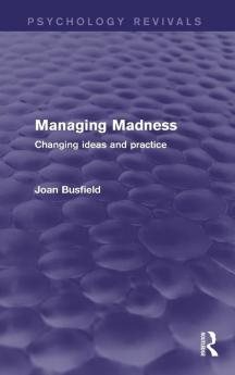 Managing Madness (Psychology Revivals)