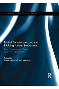 Digital Technologies and the Evolving African Newsroom