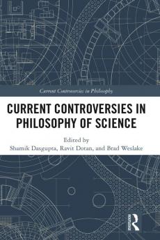 Current Controversies in Philosophy of Science