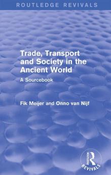 Trade Transport and Society in the Ancient World (Routledge Revivals)