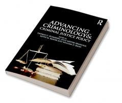 Advancing Criminology and Criminal Justice Policy