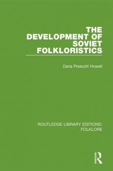 Development of Soviet Folkloristics (RLE Folklore)