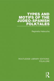 Types and Motifs of the Judeo-Spanish Folktales (RLE Folklore)