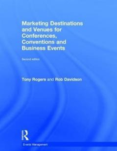 Marketing Destinations and Venues for Conferences Conventions and Business Events