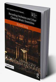 Recording Orchestra and Other Classical Music Ensembles