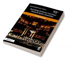 Recording Orchestra and Other Classical Music Ensembles