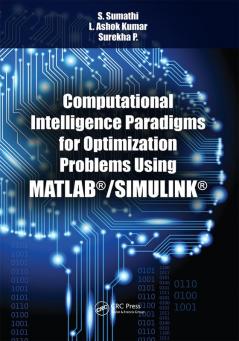 Computational Intelligence Paradigms for Optimization Problems Using MATLAB®/SIMULINK®