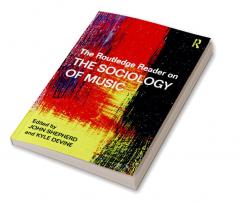 Routledge Reader on the Sociology of Music