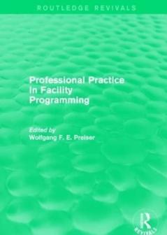 Professional Practice in Facility Programming (Routledge Revivals)