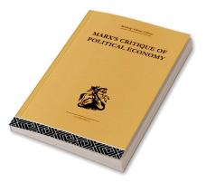 Marx's Critique of Political Economy Volume One
