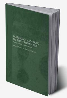 Governance and Public Sector Reform in Asia