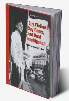 Spy Fiction Spy Films and Real Intelligence