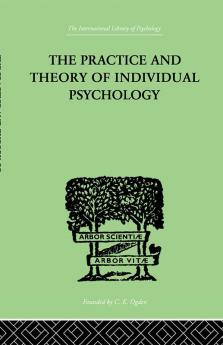 Practice And Theory Of Individual Psychology