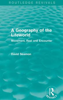 Geography of the Lifeworld (Routledge Revivals)