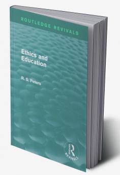 Ethics and Education (Routledge Revivals)