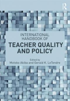 International Handbook of Teacher Quality and Policy