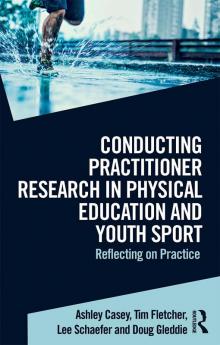 Conducting Practitioner Research in Physical Education and Youth Sport