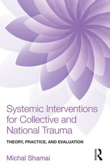 Systemic Interventions for Collective and National Trauma