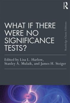 What If There Were No Significance Tests?