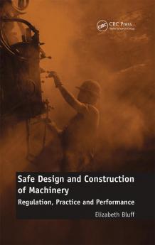 Safe Design and Construction of Machinery