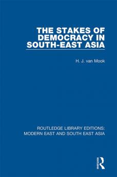 Stakes of Democracy in South-East Asia (RLE Modern East and South East Asia)