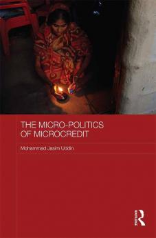 Micro-politics of Microcredit