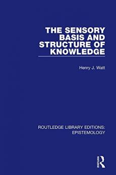 Sensory Basis and Structure of Knowledge
