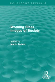 Working-Class Images of Society (Routledge Revivals)